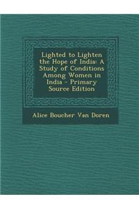 Lighted to Lighten the Hope of India: A Study of Conditions Among Women in India
