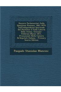 Discorsi Parlamentari Sulla Questione Romana, 1861-1870