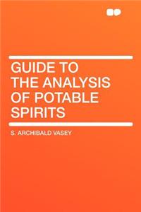 Guide to the Analysis of Potable Spirits