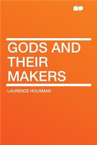 Gods and Their Makers