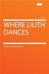 Where Lilith Dances