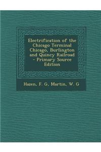 Electrification of the Chicago Terminal Chicago, Burlington and Quincy Railroad