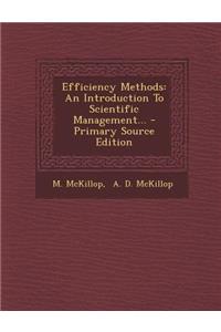 Efficiency Methods: An Introduction to Scientific Management...