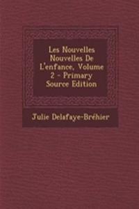 Les Nouvelles Nouvelles de L'Enfance, Volume 2 - Primary Source Edition