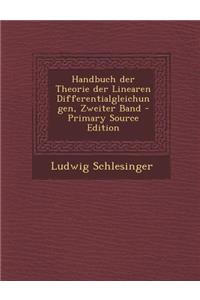 Handbuch Der Theorie Der Linearen Differentialgleichungen, Zweiter Band