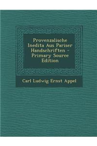 Provenzalische Inedita Aus Pariser Handschriften - Primary Source Edition