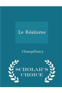 Le Réalisme - Scholar's Choice Edition