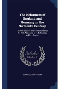 Reformers of England and Germany in the Sixteenth Century