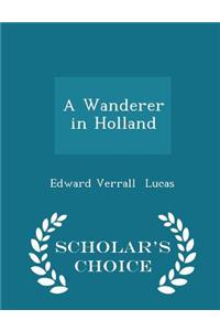 Wanderer in Holland - Scholar's Choice Edition