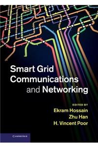 Smart Grid Communications and Networking