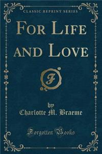 For Life and Love (Classic Reprint)