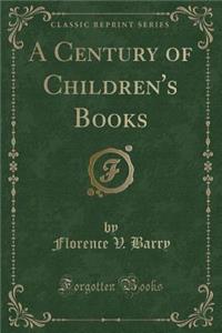 A Century of Children's Books (Classic Reprint)