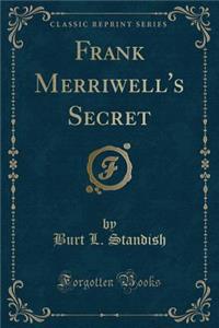 Frank Merriwell's Secret (Classic Reprint)