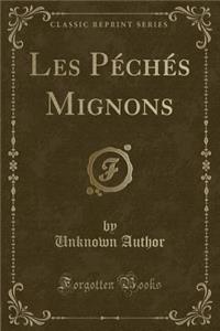 Les Pï¿½chï¿½s Mignons (Classic Reprint)