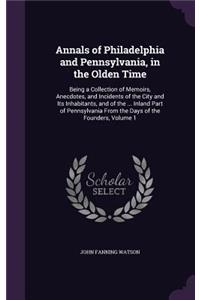 Annals of Philadelphia and Pennsylvania, in the Olden Time