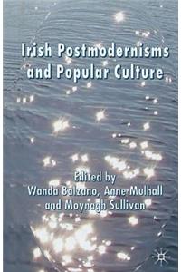 Irish Postmodernisms and Popular Culture