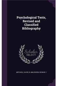 Psychological Tests, Revised and Classified Bibliography