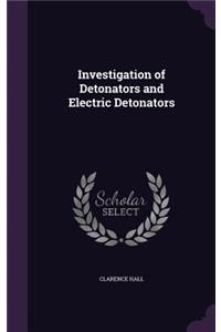 Investigation of Detonators and Electric Detonators