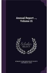 Annual Report ..., Volume 21