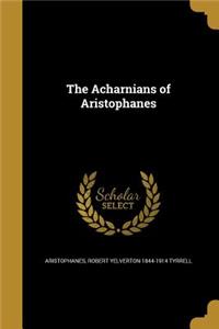 The Acharnians of Aristophanes