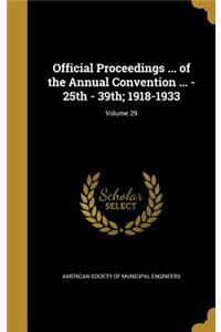 Official Proceedings ... of the Annual Convention ... - 25th - 39th; 1918-1933; Volume 29