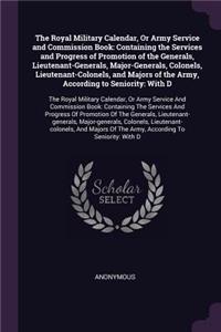 The Royal Military Calendar, Or Army Service and Commission Book