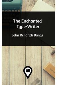 The Enchanted Type-Writer
