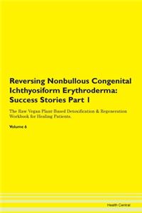 Reversing Nonbullous Congenital Ichthyosiform Erythroderma