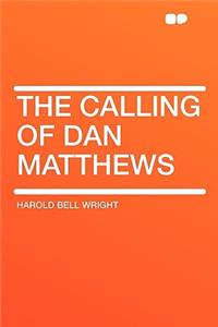 The Calling of Dan Matthews