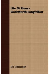 Life Of Henry Wadsworth Longfellow