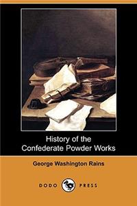 History of the Confederate Powder Works (Dodo Press)