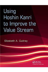 Using Hoshin Kanri to Improve the Value Stream