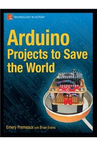 Arduino Projects to Save the World