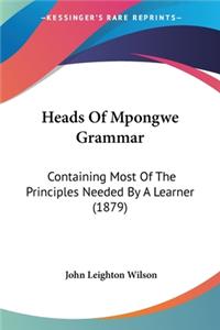 Heads Of Mpongwe Grammar: Containing Most Of The Principles Needed By A Learner (1879)