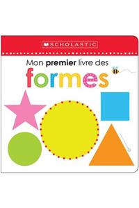 Apprendre Avec Scholastic: Mon Premier Livre Des Formes