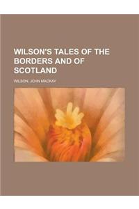 Wilson's Tales of the Borders and of Scotland Volume XXII