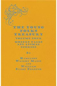 The Young Folks Treasury - Volume Four - Modern Tales and Animal Stories