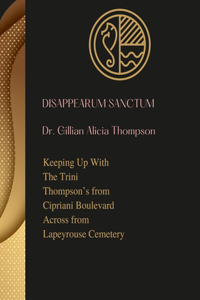 Disappearum Sanctum: KEEPING UP WITH THE TRINI THOMPSON'S FROM CIPRIANI BOULEVARD ACROSS FROM LAPEYROUSE CEMETERY: Memoir of Hon. A. A. Thompson, From Tunapuna to St Mar