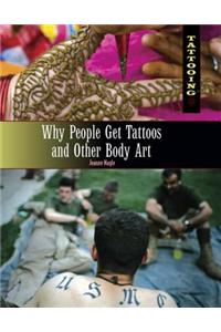 Why People Get Tattoos and Other Body Art