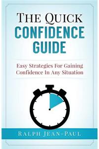 The Quick Confidence Guide