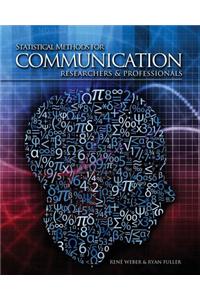 Statistical Methods for Communication Researchers and Professionals