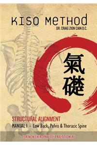 Kiso Method(TM) Structural Alignment Manual I For Non-Chiropractic Practitioners