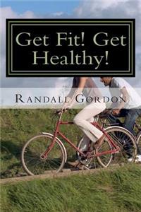 Get Fit! Get Healthy!