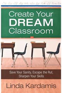 Create Your Dream Classroom