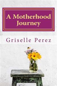 Motherhood Journey: Finding Joy & Purpose as a mother and wife