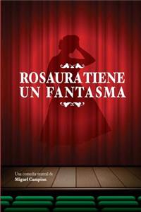 Rosaura tiene un fantasma
