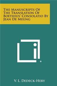 Manuscripts of the Translation of Boethius' Consolatio by Jean de Meung