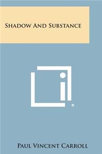 Shadow and Substance