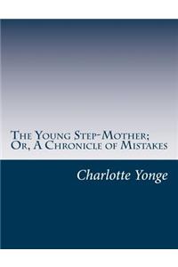 Young Step-Mother; Or, A Chronicle of Mistakes