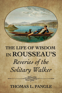 Life of Wisdom in Rousseau's Reveries of the Solitary Walker